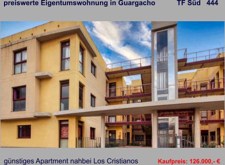 preiswerte Eigentumswohnung in Guargacho           TF Süd   444   günstiges Apartment nahbei Los Cristianos   Kaufpreis: 126.000,- €