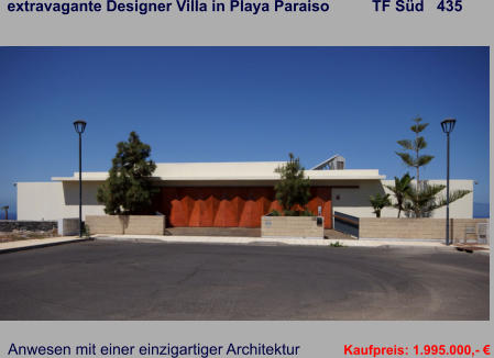 extravagante Designer Villa in Playa Paraiso          TF Süd   435   Anwesen mit einer einzigartiger Architektur   Kaufpreis: 1.995.000,- €