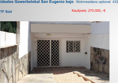 ideales Gewerbelokal San Eugenio bajo  Wohnresidenz optional  433   Kaufpreis: 270.000,- €  TF Süd