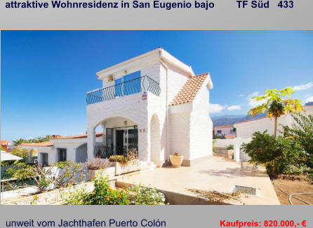 attraktive Wohnresidenz in San Eugenio bajo        TF Süd   433   unweit vom Jachthafen Puerto Colón   Kaufpreis: 820.000,- €