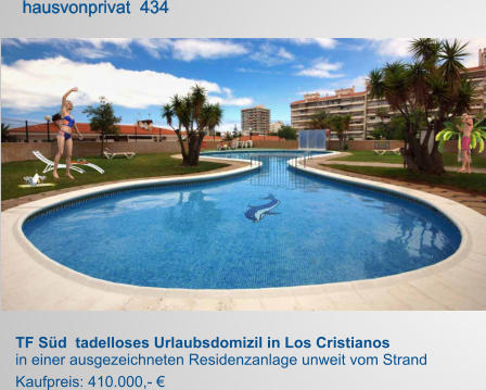 TF Süd  tadelloses Urlaubsdomizil in Los Cristianos in einer ausgezeichneten Residenzanlage unweit vom Strand Kaufpreis: 410.000,- €        hausvonprivat  434